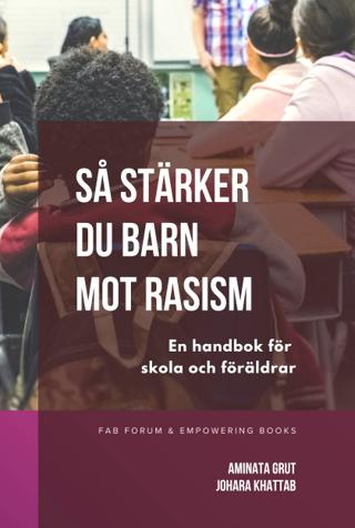 Så stärker du barn mot rasism : En handbok för skola och föräldrar