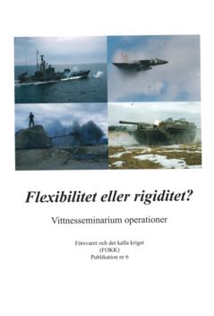 Flexibilitet eller rigiditet? : vittnesseminarium operationer: 12 oktober 2004