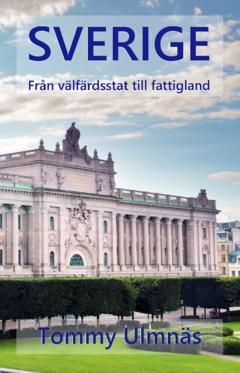Sverige - från välfärdsstat till fattigland : Samhällskunskap