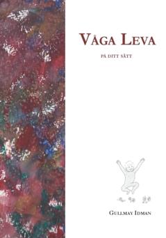 Livskunskap: VÅGA LEVA : på ditt sätt