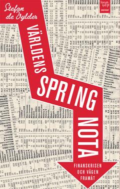 Världens springnota : finanskrisen och vägen framåt