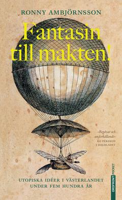 Fantasin till makten! : Utopiska idéer i västerlandet under fem hundra år