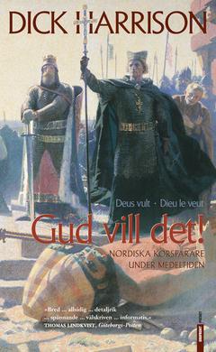 Gud vill det : Nordiska korsfarare under medeltiden