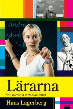 Lärarna : om utövarna av en svår konst