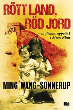 Rött land, röd jord : En flickas uppväxt i Maos kina