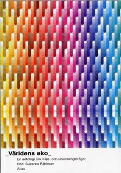 Världens eko : en antologi om miljö- och utvecklingsfrågor