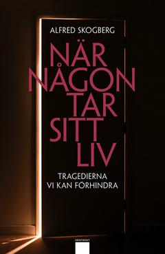 När någon tar sitt liv : Tragedierna vi kan förhindra