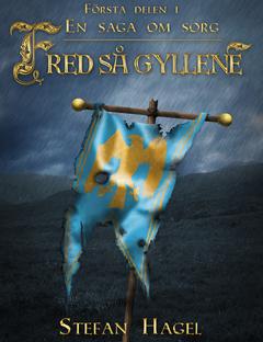 Fred så gyllene : En saga om sorg - del 1