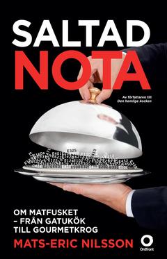 Saltad nota : Om matfusket - från gatukök till gourmetkrog