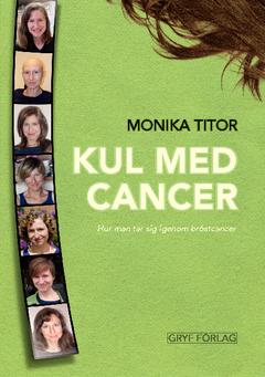 Kul med cancer : Hur man tar sig igenom bröstcancer