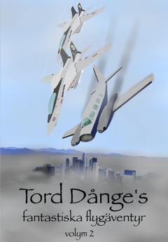 Tord Dånge's fantastiska flygäventyr : volym 2