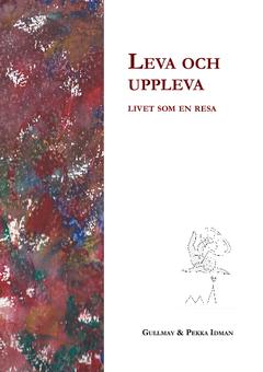 Livskunskap: LEVA OCH UPPLEVA : livet som en resa