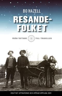 Resandefolket : Från tattare till traveller (Kraftigt bearbetad och utökad upplaga 2011)
