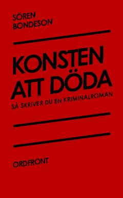 Konsten att döda : Så skriver du en kriminalroman