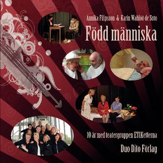 Född människa : Tio år med teatergruppen ETIKetterna