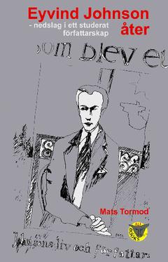 Eyvind Johnson åter : Nedslag i ett studerat författarskap