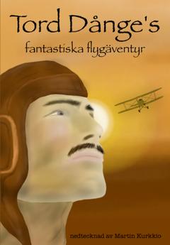 Tord Dånge's fantastiska flygäventyr